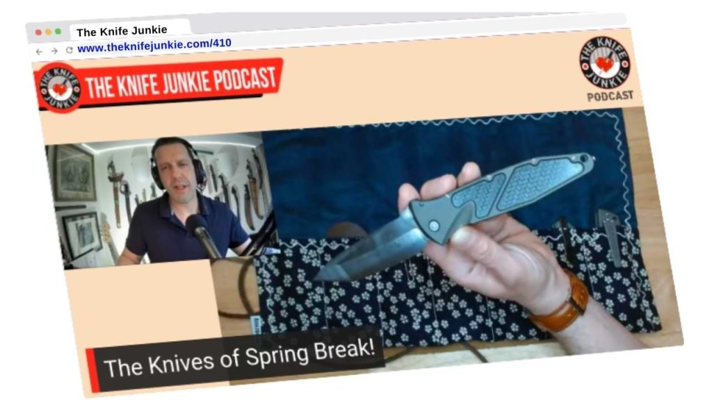 The Knives of Spring Break - The Knife Junkie Podcast (Episode 410)