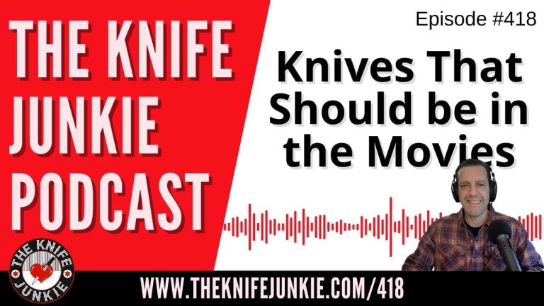 Knives That Should be in the Movies - The Knife Junkie Podcast (Episode 418)