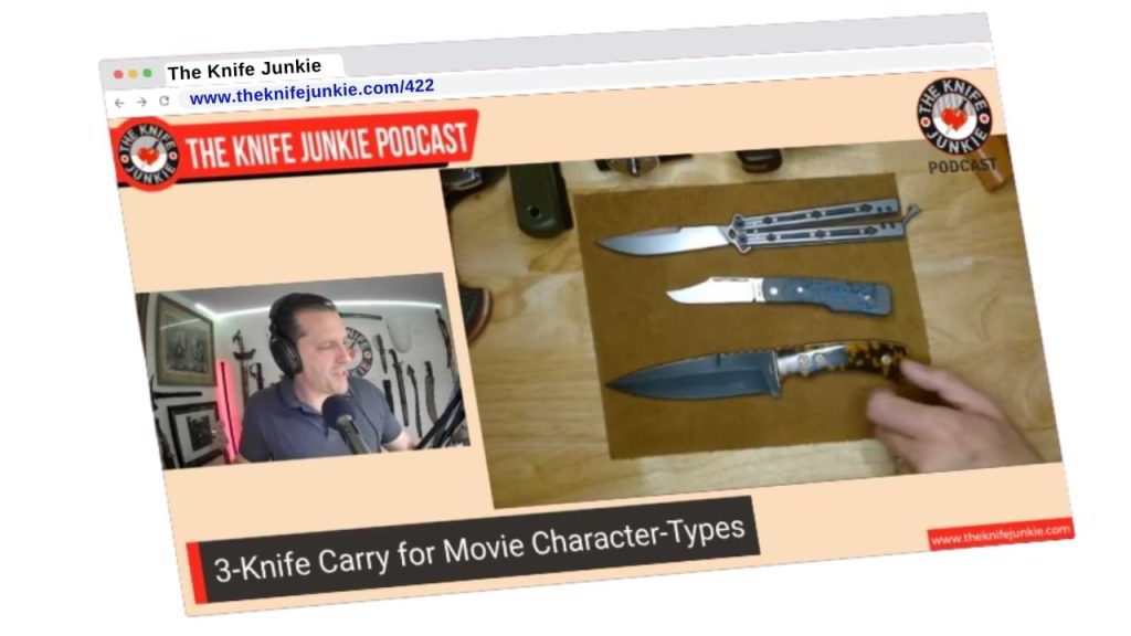 3-Knife Carry for Movie Character Types - The Knife Junkie Podcast (Episode 422)