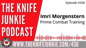 Imri Morgenstern, Prime Combat Training - The Knife Junkie Podcast (Episode 430)