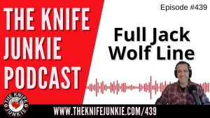 Full Jack Wolf Knife Line - The Knife Junkie Podcast (Episode 439)