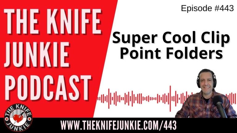 Super Cool Clip Point Folders - The Knife Junkie Podcast (Episode 443)