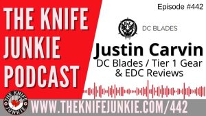 Justin Carvin of DC Blades - The Knife Junkie Podcast (Episode 442)