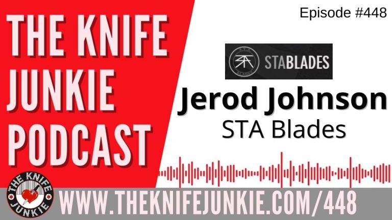 Jerod Johnson, STA Blades - The Knife Junkie Podcast (Episode 448)