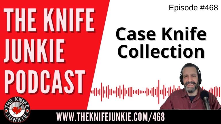 My Case Knife Collection: The Knife Junkie Podcast (Episode 468)