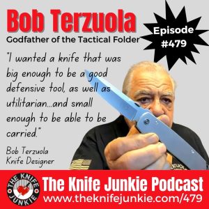 Bob Terzuola: The Knife Junkie Podcast (Episode 479)