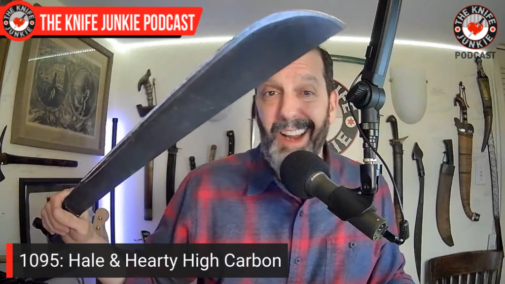 1095 - Hale & Hearty High Carbon: The Knife Junkie Podcast (Episode 478)