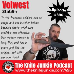 Volwest, Stati9n: The Knife Junkie Podcast (Episode 496)