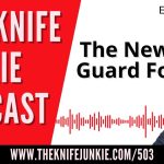 The New, Old Guard Folders: The Knife Junkie Podcast (Episode 503)