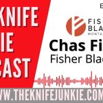 Chas Fisher, Co-Founder, Fisher Blade Co.: The Knife Junkie Podcast (Episode 504)