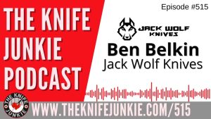 Ben Belkin, Jack Wolf Knives: The Knife Junkie Podcast (Episode 515)
