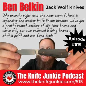 Ben Belkin, Jack Wolf Knives: The Knife Junkie Podcast (Episode 515)