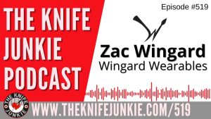 Zac Wingard, Wingard Wearables: The Knife Junkie Podcast (Episode 519)