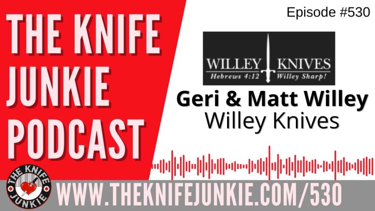 Geri and Matt Willey, Willey Knives: The Knife Junkie Podcast (Episode 530)