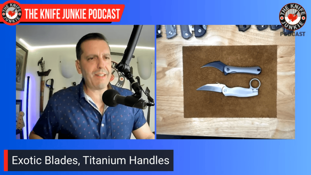 Exotic Blades, Titanium Handles: The Knife Junkie Podcast (Episode 527)