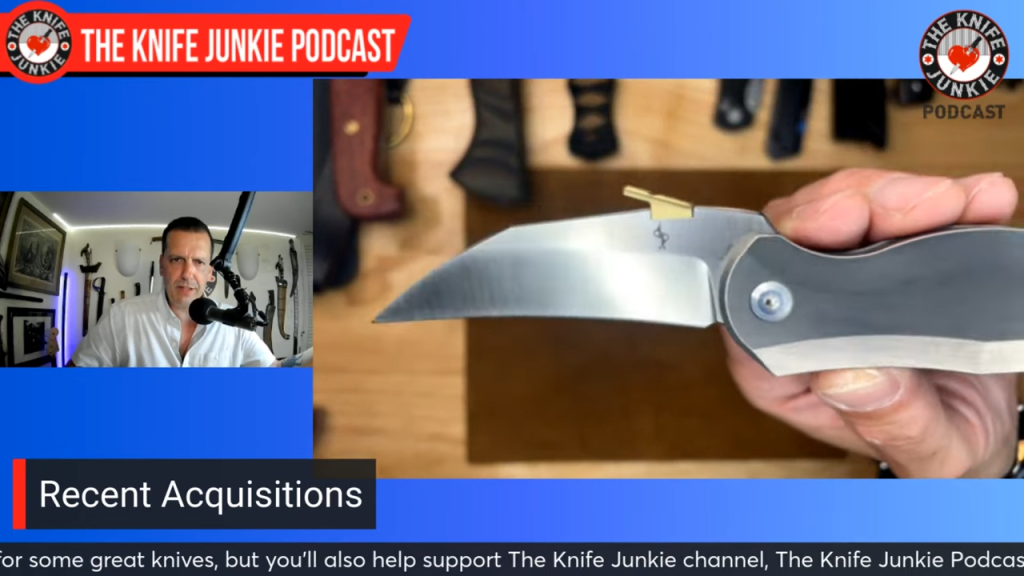 Recent Acquisitions: The Knife Junkie Podcast (Episode 529)