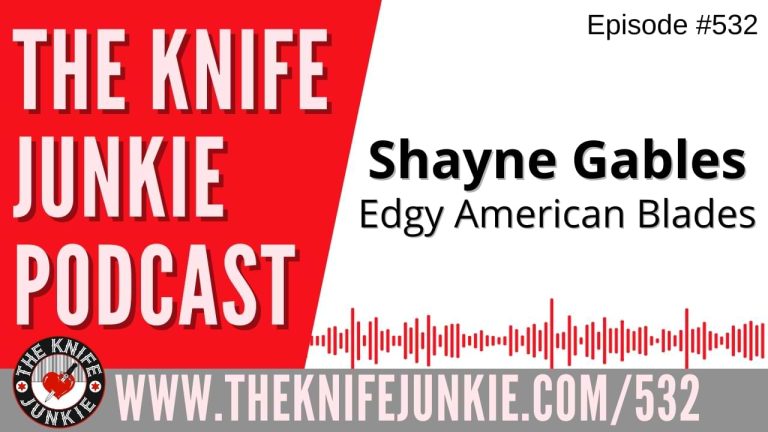 Shayne Gables, Edgy American Blades: The Knife Junkie Podcast (Episode 532)