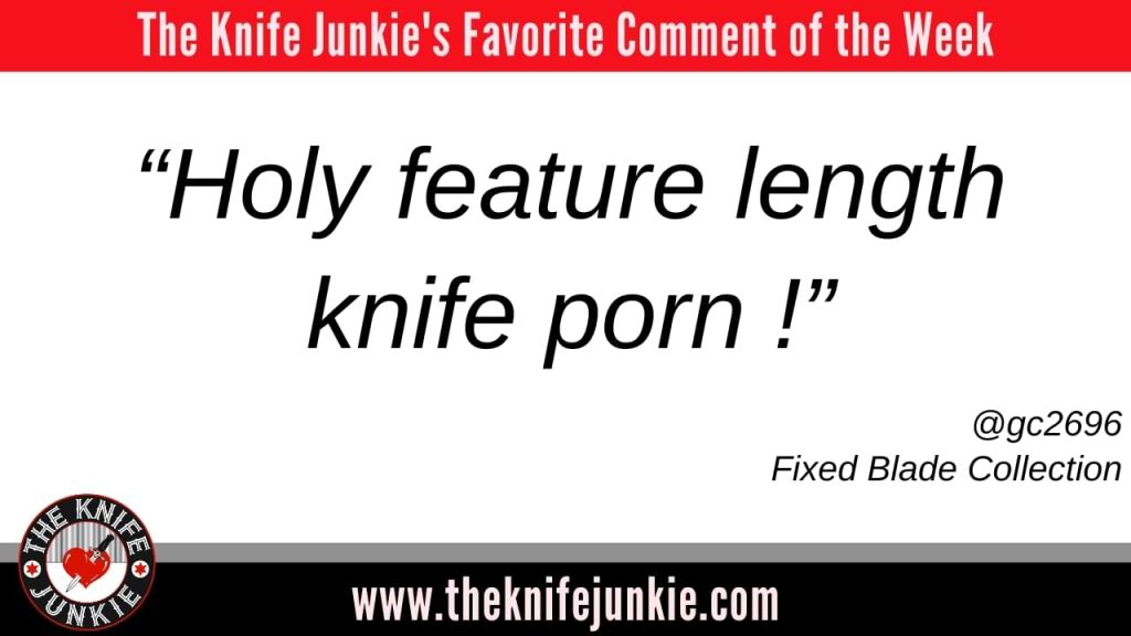 comment of the week 10 Great Custom Double-Edge Fixed Blade Knives: The Knife Junkie Podcast (Episode 540)