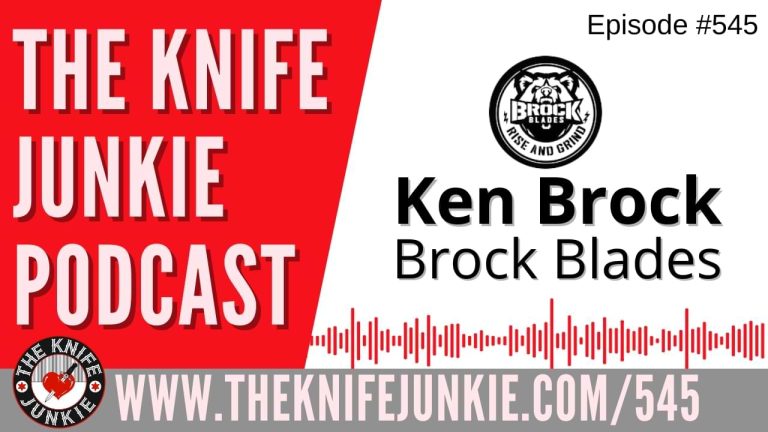 Ken Brock, Brock Blades: The Knife Junkie Podcast (Episode 545)