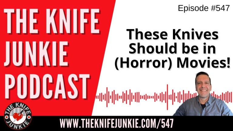 These Knives Should be in (Horror) Movies!: The Knife Junkie Podcast (Episode 547)