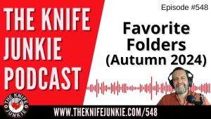 Favorite Folders (Autumn 2024): The Knife Junkie Podcast (Episode 548)