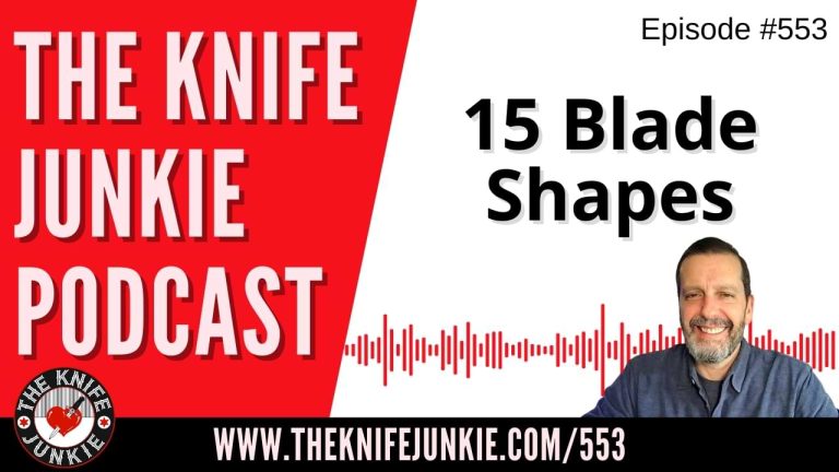 15 Blade Shapes: The Knife Junkie Podcast (Episode 553)