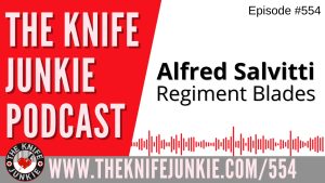 Alfred (Al) Salvitti, Regiment Blades: The Knife Junkie Podcast (Episode 554)