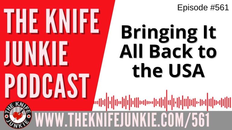Bringing It All Back to the USA: The Knife Junkie Podcast (Episode 561)