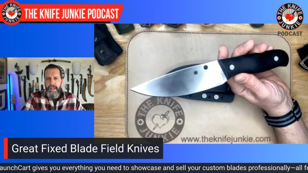 Great Fixed Blade Field Knives: The Knife Junkie Podcast (Episode 564)