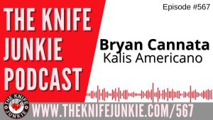 Bryan Cannata of Kalis Americano joins Bob "The Knife Junkie" DeMarco on Episode 567 of The Knife Junkie Podcast