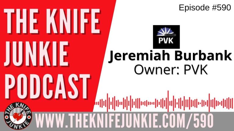 Jeremiah Burbank, PVK : The Knife Junkie Podcast (Episode 590)