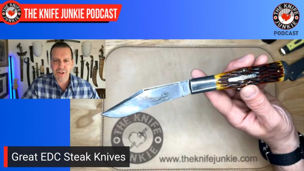 Great EDC Steak Knives: The Knife Junkie Podcast (Episode 591)