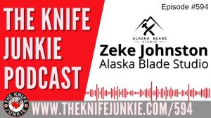 Zeke Johnston, Alaska Blade Studio: The Knife Junkie Podcast (Episode 594)