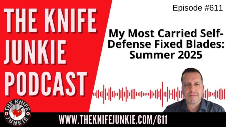 My Most Carried Self-Defense Fixed Blades: Summer 2025: The Knife Junkie Podcast (Episode 611)