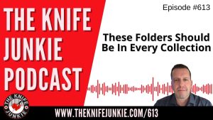 These Folders Should Be In Every Collection: The Knife Junkie Podcast (Episode 613)