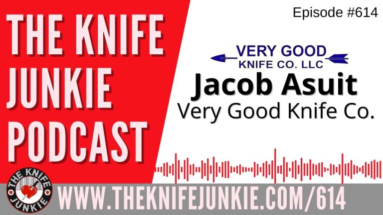 Jacob Asuit of the Very Good Knife Co. joins Bob "The Knife Junkie" DeMarco on Episode 614 of The Knife Junkie Podcast