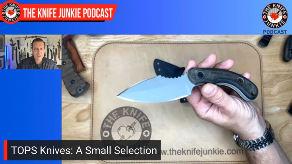 TOPS Knives: A Small Selection: The Knife Junkie Podcast (Episode 628)