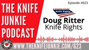 Doug Ritter, Knife Rights: The Knife Junkie Podcast (Episode 623)Doug Ritter, Knife RiDoug Ritter, Knife Rights: The Knife Junkie Podcast (Episode 623)ghts: The Knife Junkie Podcast (Episode 623)