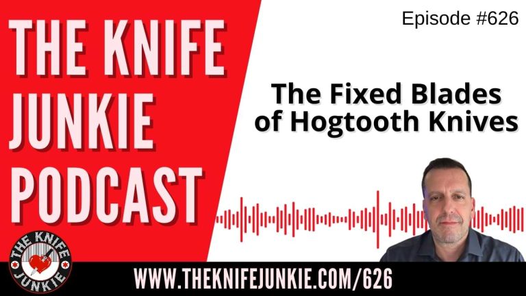 The Fixed Blades of Hogtooth Knives: The Knife Junkie Podcast (Episode 626)