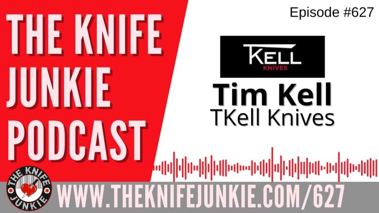 Tim Kell, T.Kell Knives: The Knife Junkie Podcast (Episode 627)