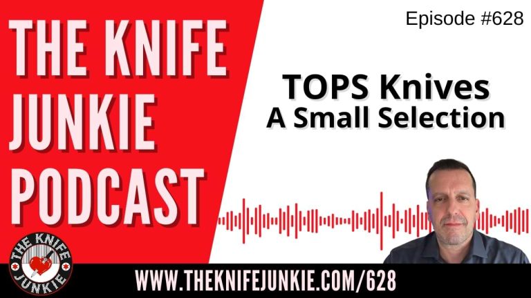 TOPS Knives: A Small Selection: The Knife Junkie Podcast (Episode 628)