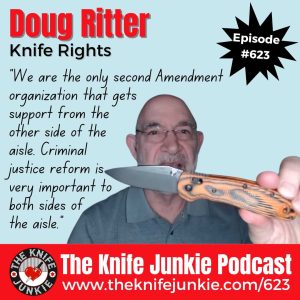 Doug Ritter of Knife Rights joins Bob "The Knife Junkie" DeMarco on Episode 623 of The Knife Junkie Podcast