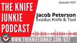 Jacob Peterson, Exodus Knife & Tool: The Knife Junkie Podcast (Episode 637)