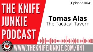 Tomas Alas The Tactical Tavern on episode 641 of The Knife Junkie Podcast