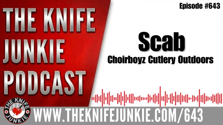 Scab, Choirboyz Cutlery Outdoors!!: The Knife Junkie Podcast (Episode 643)