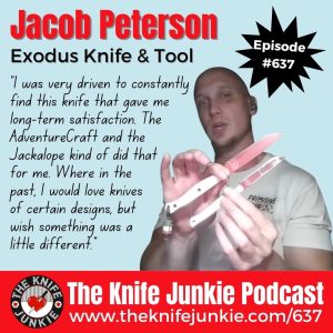 Jacob Peterson, Exodus Knife & Tool: The Knife Junkie Podcast (Episode 637)