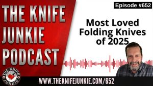 Most Loved Folding Knives of 2025: The Knife Junkie Podcast (Episode 652)
