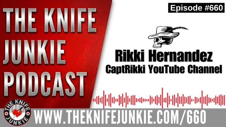 Rikki Hernandez, aka CaptRikki on YouTube and Instagram: The Knife Junkie Podcast (Episode 660)
