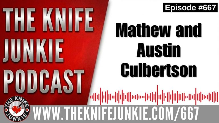 Austin and Mathew Culbertson: The Knife Junkie Podcast (Episode 667)