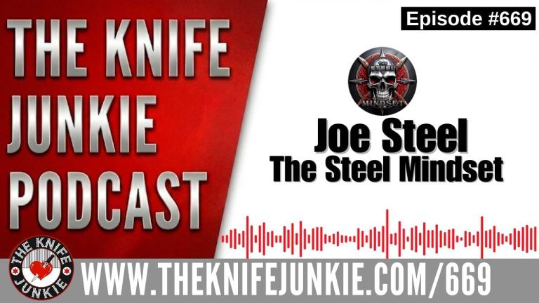 Joe Steel, The Steel Mindset: The Knife Junkie Podcast (Episode 669)